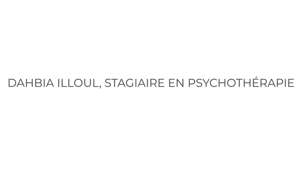 Dahbia Illoul, Stagiaire en psychothérapie